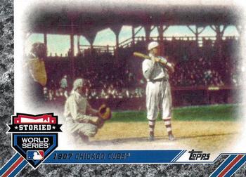 2017 Topps Update - Storied World Series #SWS-1 1907 Chicago Cubs Front