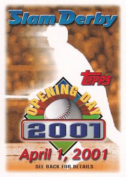 2001 Topps Opening Day - Slam Derby #NNO April 1, 2001 Front