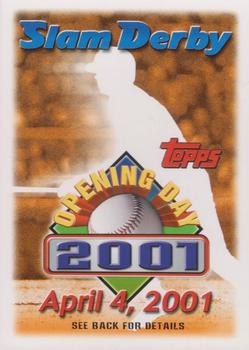 2001 Topps Opening Day - Slam Derby #NNO April 4, 2001 Front