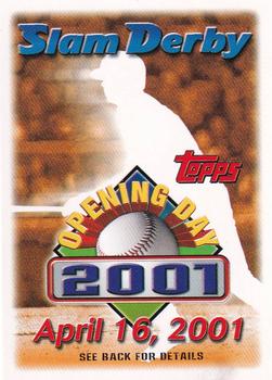 2001 Topps Opening Day - Slam Derby #NNO April 16, 2001 Front