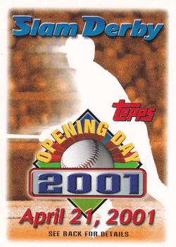 2001 Topps Opening Day - Slam Derby #NNO April 21, 2001 Front