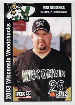 2003 Sun Printing Wisconsin Woodchucks #NNO Mike Broderick Front
