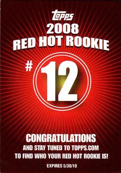 2008 Topps - Red Hot Rookie Redemption #NNO Red Hot Rookie #12 Front