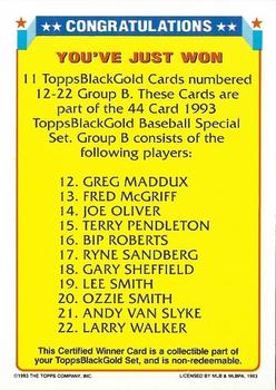 1993 Topps - Black Gold Certified Winners Redeemed/Exchange #B Certified Winner B: 12-22 Back