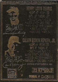 1995 Bleachers 23KT Cal Ripken 2131 #NNO Cal Ripken Jr. / Lou Gehrig Back