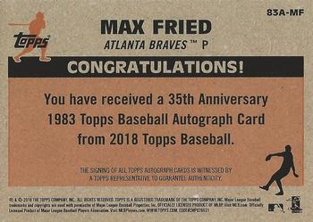 2018 Topps - 1983 Topps Baseball 35th Anniversary Autographs (Series One) #83A-MF Max Fried Back
