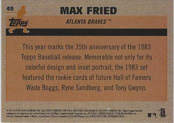 2018 Topps - 1983 Topps Baseball 35th Anniversary Chrome Silver Pack #49 Max Fried Back