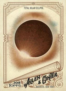 2018 Topps Allen & Ginter #222 Total Solar Eclipse Front