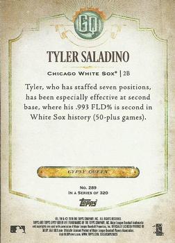 2018 Topps Gypsy Queen - Missing Black Plate #289 Tyler Saladino Back