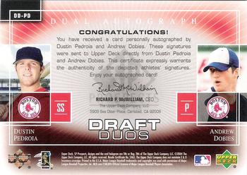 2004 SP Prospects - Draft Duos Dual Autographs #DD-PD Dustin Pedroia / Andrew Dobies Back