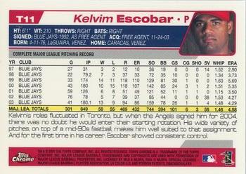 2004 Topps Traded & Rookies - Chrome #T11 Kelvim Escobar Back