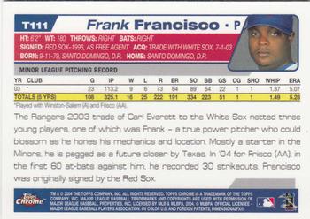 2004 Topps Traded & Rookies - Chrome #T111 Frank Francisco Back