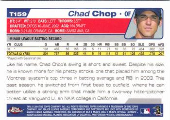 2004 Topps Traded & Rookies - Chrome #T159 Chad Chop Back