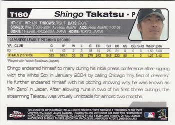 2004 Topps Traded & Rookies - Chrome #T160 Shingo Takatsu Back