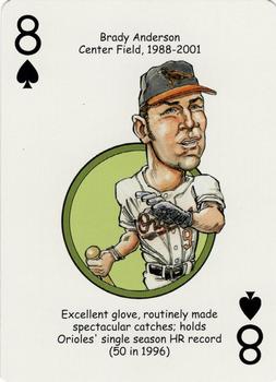 2007 Hero Decks Baltimore Orioles Baseball Heroes Playing Cards #8♠ Brady Anderson Front