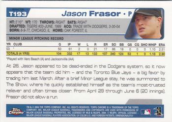 2004 Topps Traded & Rookies - Chrome Refractors #T193 Jason Frasor Back
