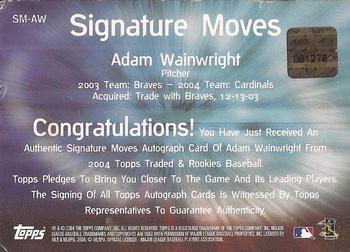 2004 Topps Traded & Rookies - Signature Moves #SM-AW Adam Wainwright Back
