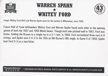 2007 Wisconsin Historical Museum World Series Wisconsin #43 Whitey Ford / Warren Spahn Back