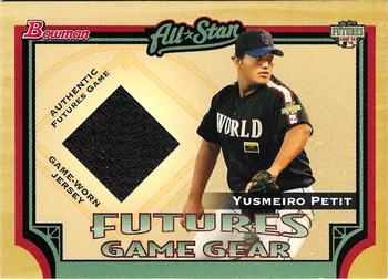 2005 Bowman - Futures Game Gear Jersey Relics #FGG-YP Yusmeiro Petit Front