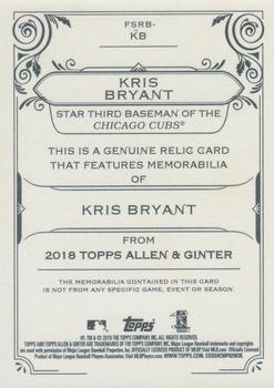 2018 Topps Allen & Ginter - Full-Size Relics #FSRB-KB Kris Bryant Back