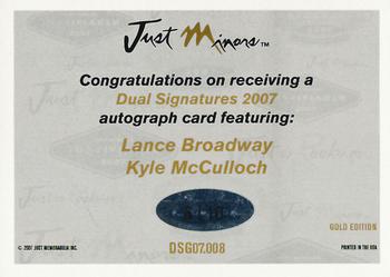 2007 Just Autographs - Dual Signatures Gold Edition #DSG07.008 Lance Broadway / Kyle McCulloch Back