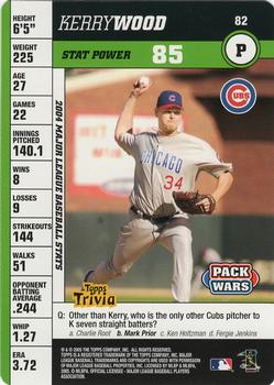 2005 Topps Pack Wars #82 Kerry Wood Front