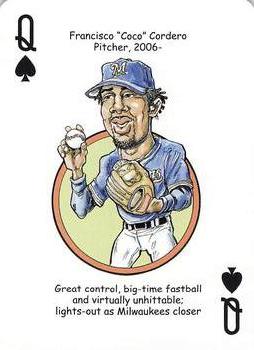 2007 Hero Decks Milwaukee Brewers Baseball Heroes Playing Cards #Q♠ Francisco Cordero Front
