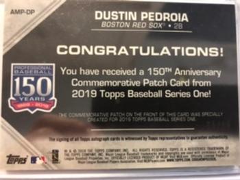 2019 Topps - 150th Anniversary Commemorative Patches Autographs (Series One) #AMP-DP Dustin Pedroia Back