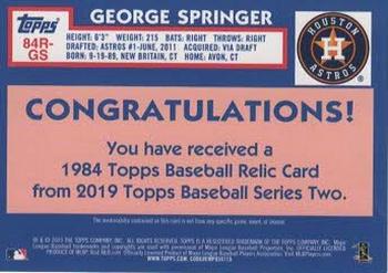 2019 Topps - 1984 Topps Baseball 35th Anniversary Relics #84R-GS George Springer Back