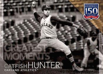 2019 Topps - 150 Years of Professional Baseball #150-31 Catfish Hunter Front