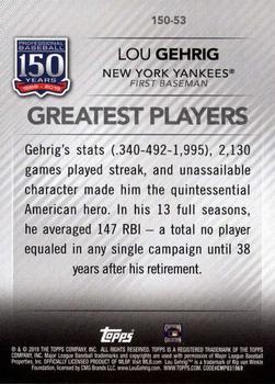 2019 Topps - 150 Years of Professional Baseball #150-53 Lou Gehrig Back