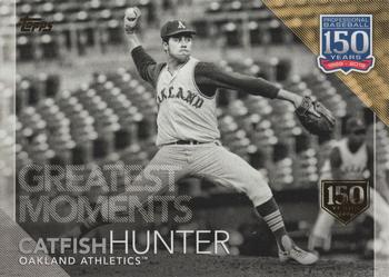 2019 Topps - 150 Years of Professional Baseball 150th Anniversary #150-31 Catfish Hunter Front
