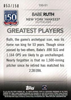 2019 Topps - 150 Years of Professional Baseball 150th Anniversary #150-51 Babe Ruth Back