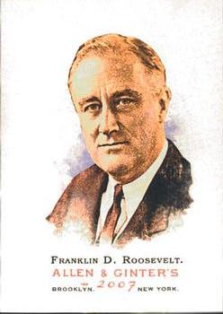 2007 Topps Allen & Ginter #269 Franklin D. Roosevelt Front