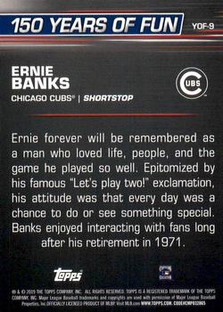 2019 Topps Opening Day - 150 Years of Fun #YOF-9 Ernie Banks Back