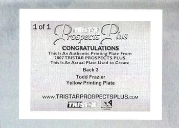 2007 TriStar Prospects Plus - Back Printing Plates Yellow #3 Todd Frazier Back