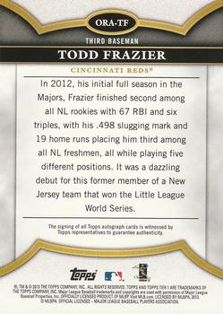 2013 Topps Tier One - On The Rise Autographs Silver Ink #ORA-TF Todd Frazier Back