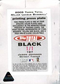 2005 Topps Total - Press Plates Front Black #197 Jason Johnson Back