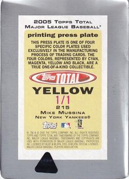 2005 Topps Total - Press Plates Front Yellow #215 Mike Mussina Back