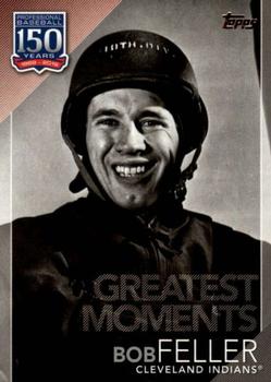 2019 Topps - 150 Years of Professional Baseball - Greatest Moments #GM-6 Bob Feller Front