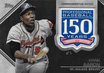 2019 Topps - 150th Anniversary Commemorative Patches (Series Two) #AMP-HA Hank Aaron Front