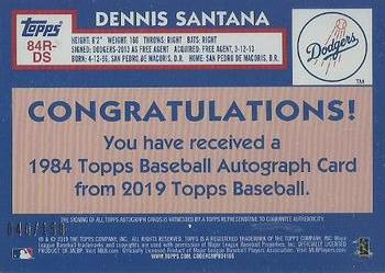 2019 Topps - 1984 Topps Baseball 35th Anniversary Rookies Autographs 150th Anniversary #84R-DS Dennis Santana Back