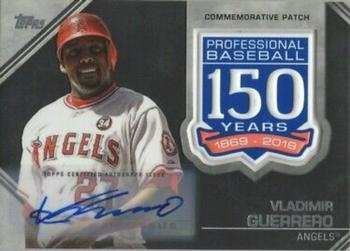 2019 Topps - 150th Anniversary Commemorative Patches Autographs (Series Two) #AMP-VG Vladimir Guerrero Front