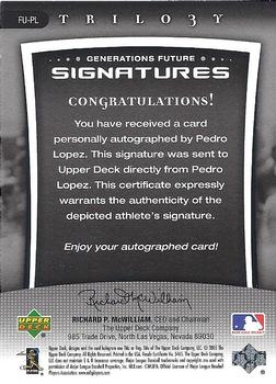 2005 Upper Deck Trilogy - Generations Future Signatures Silver #FU-PL Pedro Lopez Back