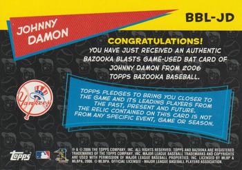 2006 Bazooka - Blasts Bat Relics #BBL-JD Johnny Damon Back