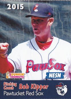 2015 Dunkin' Donuts NESN Pawtucket Red Sox #NNO Bob Kipper Front