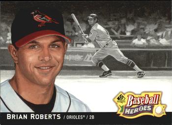 2006 SP Authentic - Baseball Heroes #SPAH-4 Brian Roberts Front