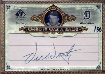 2006 SP Legendary Cuts - When It Was A Game Cuts #WGC-VW Vic Wertz Front