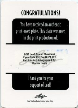 2013 Leaf Power Showcase - Patch Autograph - Printing Plates - Cyan #PA-RH1 Ronnie Healy Back
