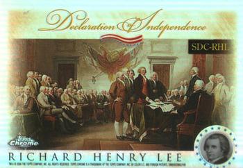 2006 Topps Chrome - Declaration of Independence Refractors #SDC-RHL Richard Henry Lee Front